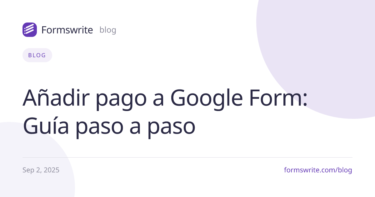 Añadir pago a Google Form: Guía paso a paso
