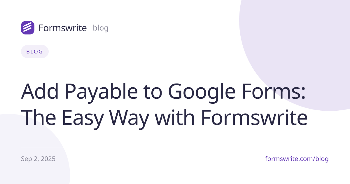 Add Payable to Google Forms: The Easy Way with Formswrite
