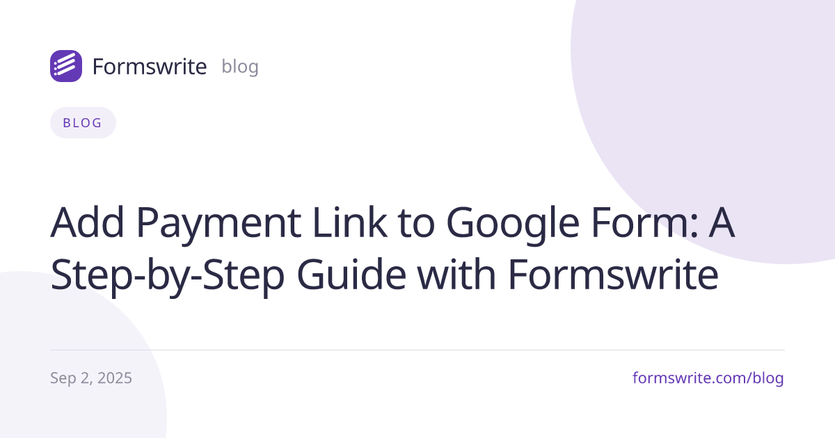 Add Payment Link to Google Form: A Step-by-Step Guide with Formswrite