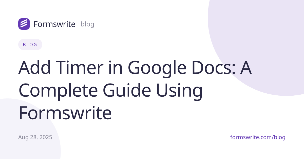 Add Timer in Google Docs: A Complete Guide Using Formswrite