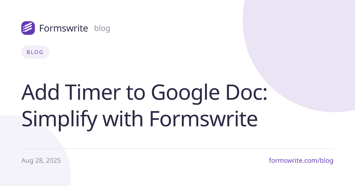 Add Timer to Google Doc: Simplify with Formswrite