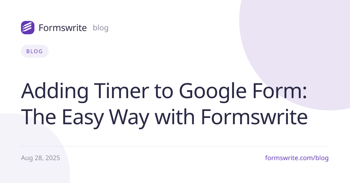 Adding Timer to Google Form: The Easy Way with Formswrite