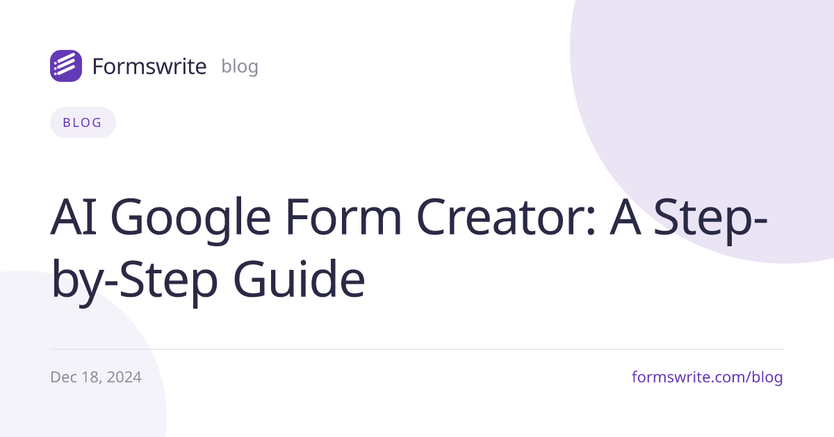 AI Google Form Creator: A Step-by-Step Guide