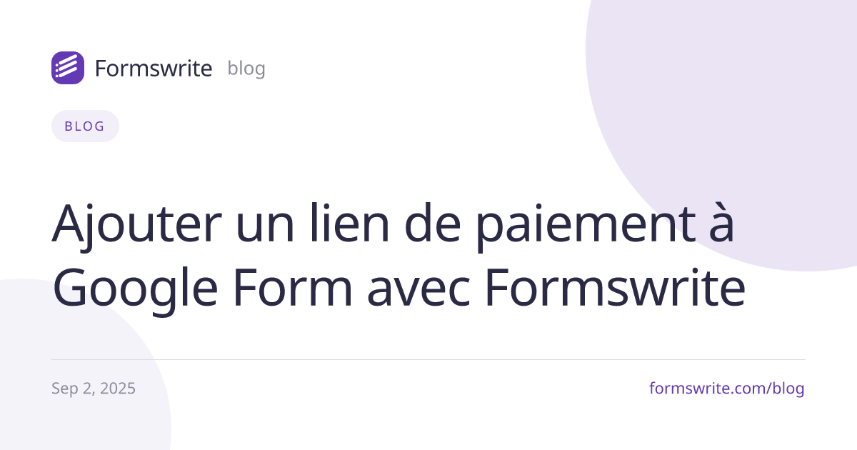 Ajouter un lien de paiement à Google Form avec Formswrite