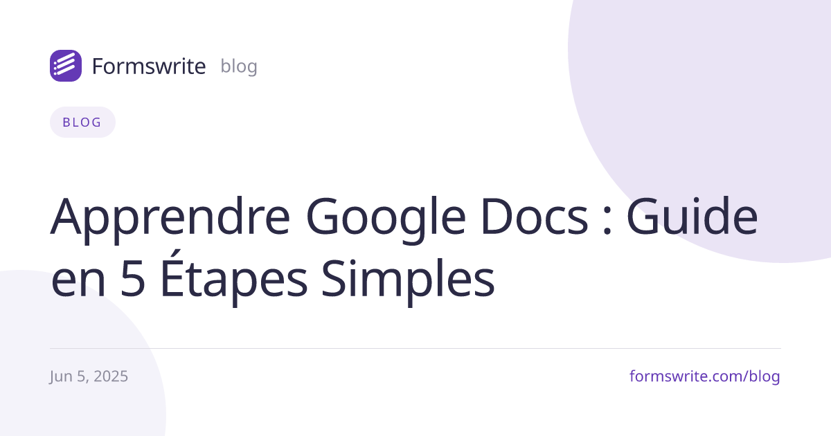 Apprendre Google Docs : Guide en 5 Étapes Simples