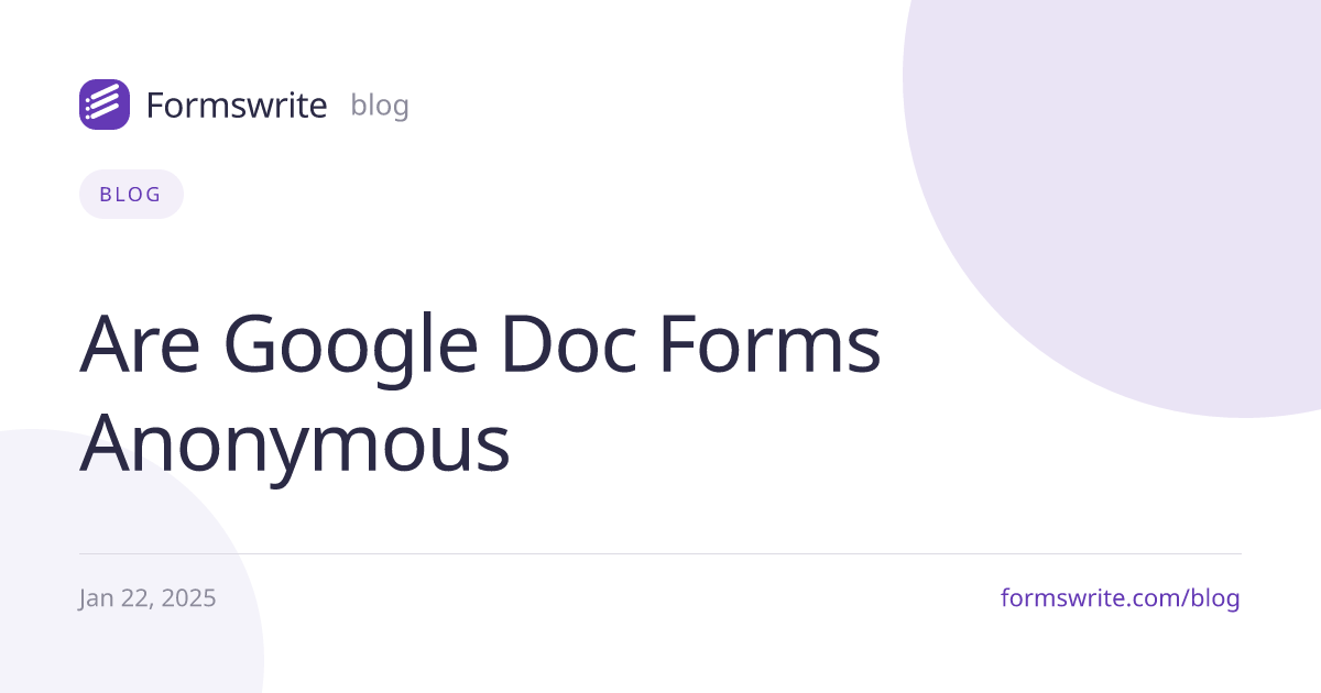 Are Google Doc Forms Anonymous