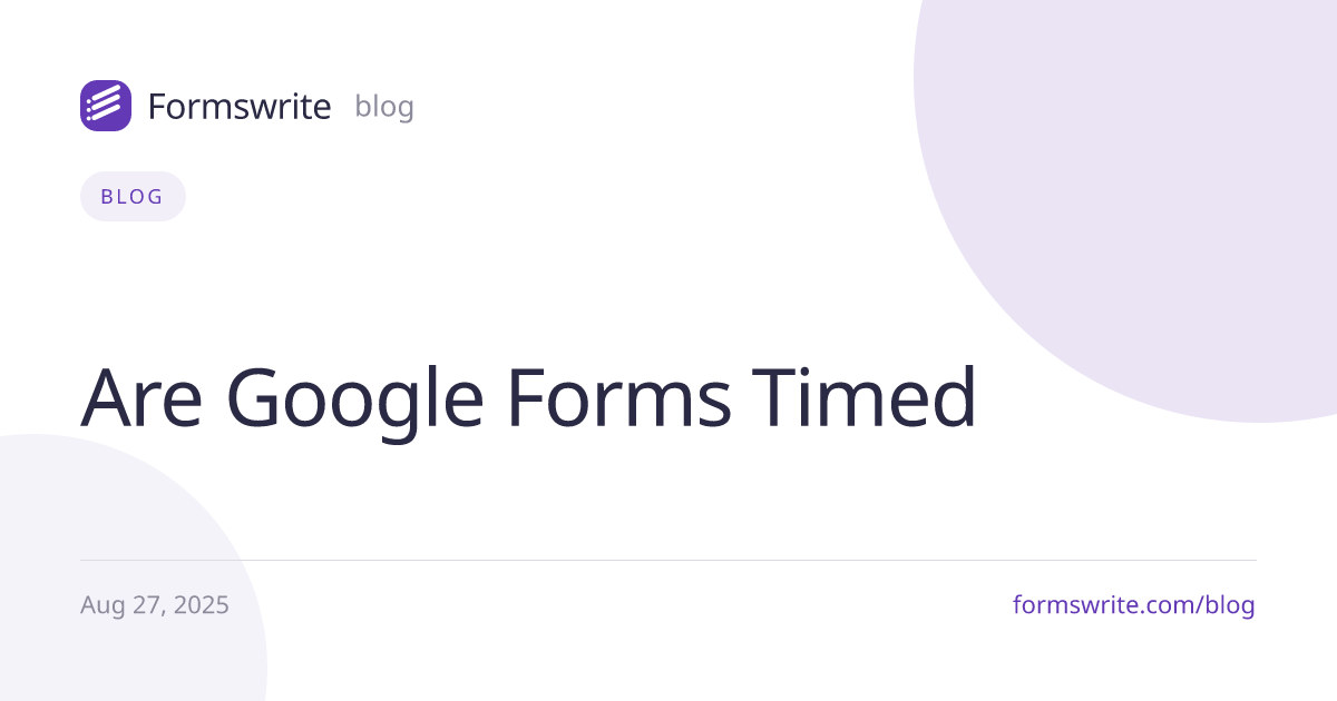 Are Google Forms Timed