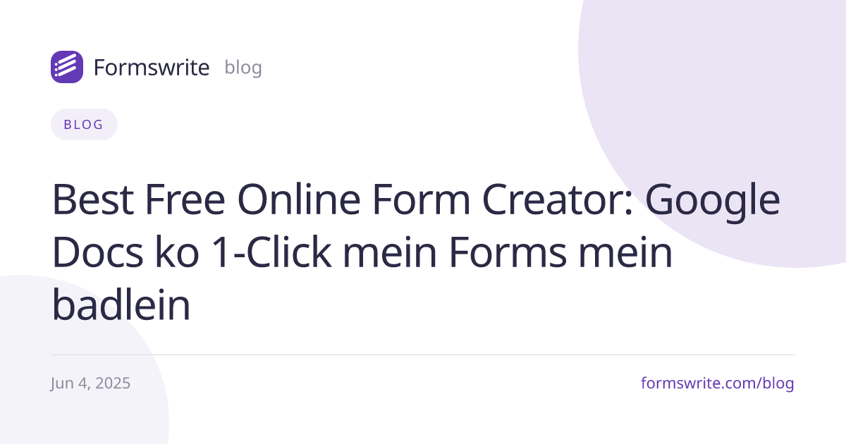 Best Free Online Form Creator: Google Docs ko 1-Click mein Forms mein badlein