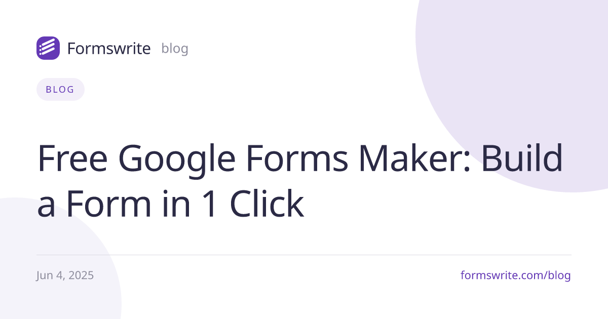 Free Google Forms Maker: Build a Form in 1 Click