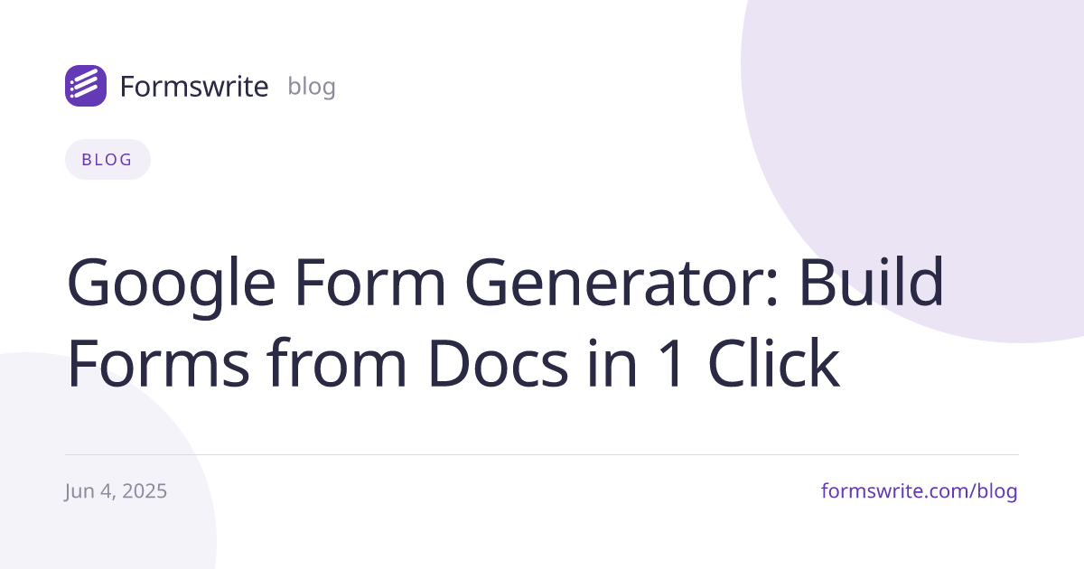 Google Form Generator: Build Forms from Docs in 1 Click