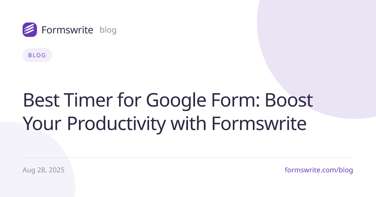 Best Timer for Google Form: Boost Your Productivity with Formswrite
