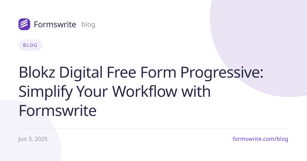 Blokz Digital Free Form Progressive: Simplify Your Workflow with Formswrite