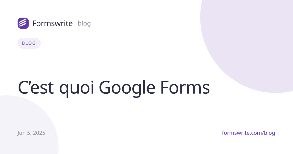 C’est quoi Google Forms 