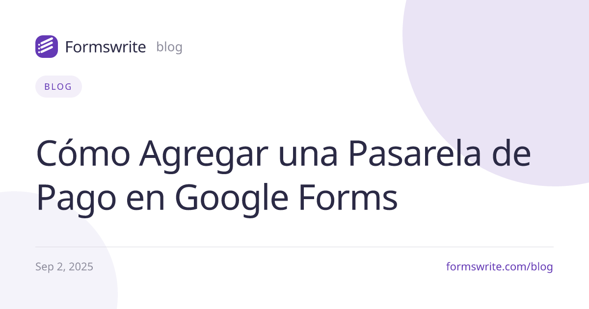 Cómo Agregar una Pasarela de Pago en Google Forms