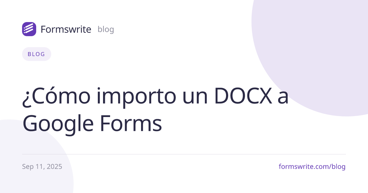 ¿Cómo importo un DOCX a Google Forms