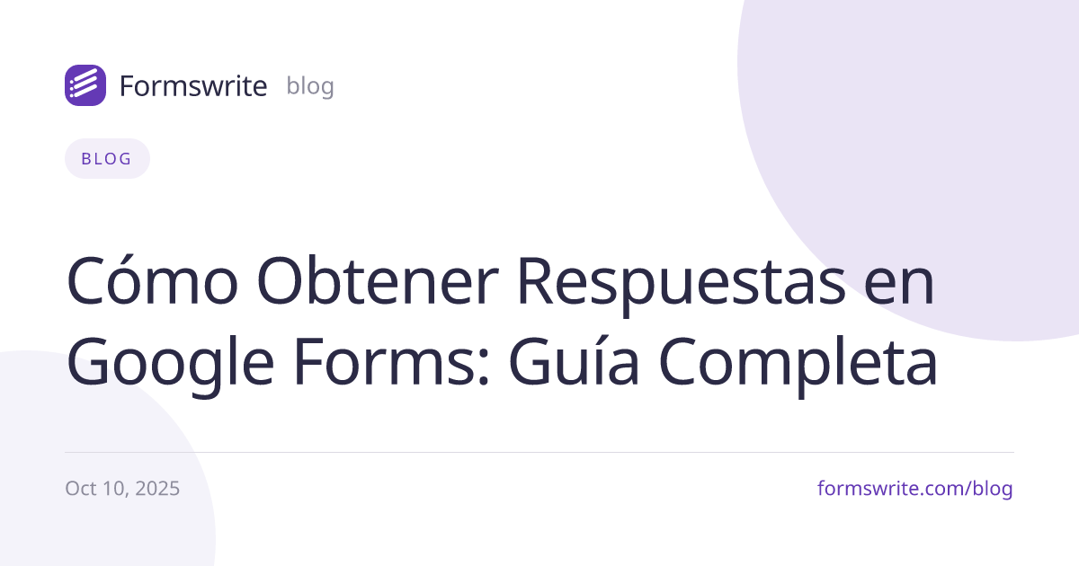 Cómo Obtener Respuestas en Google Forms: Guía Completa