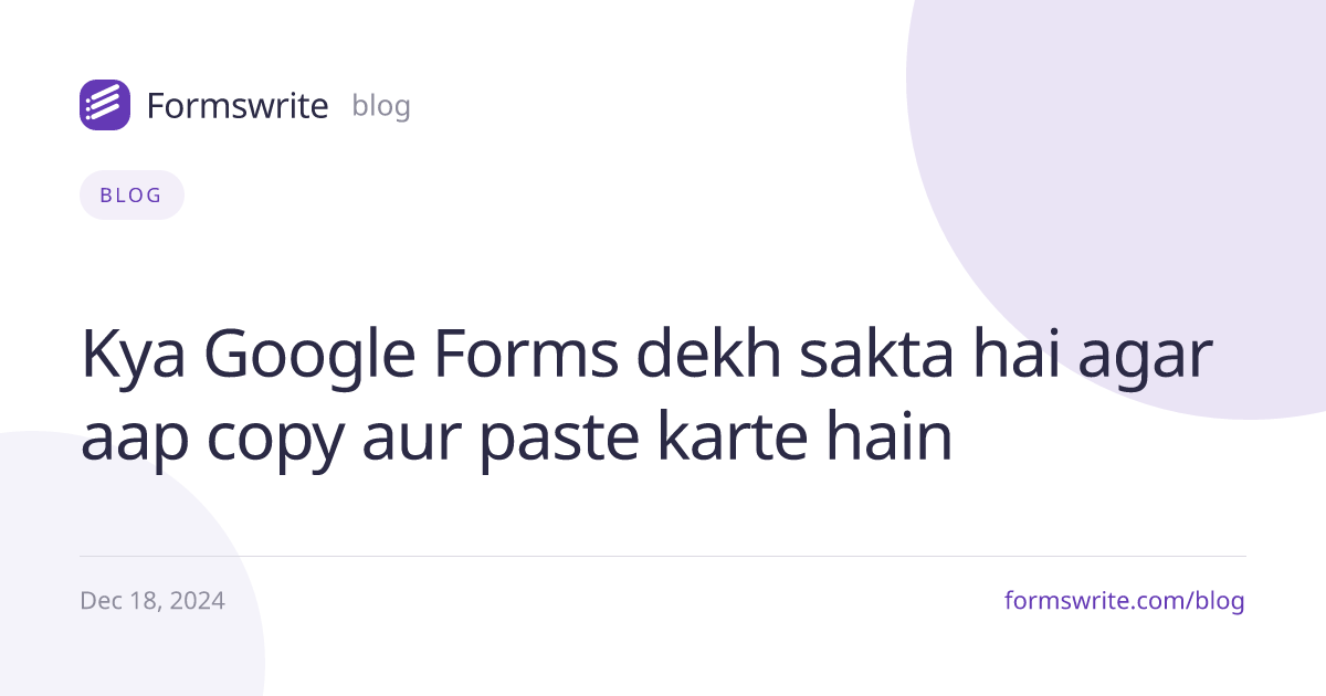 Kya Google Forms dekh sakta hai agar aap copy aur paste karte hain