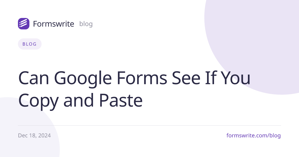 Can Google Forms See If You Copy and Paste