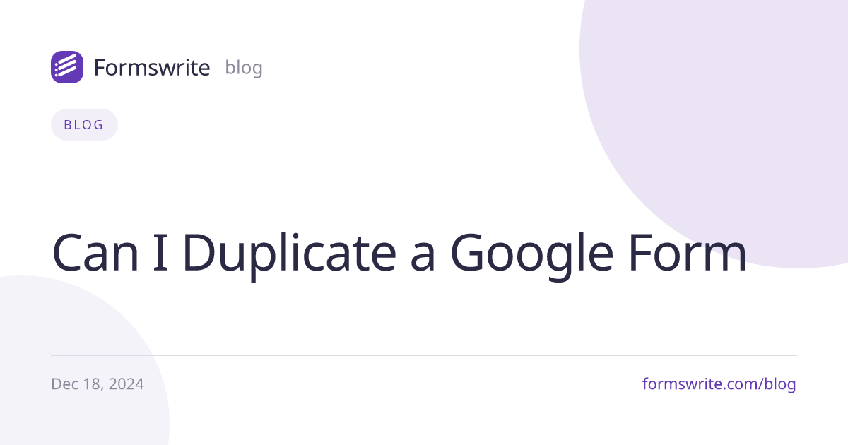 Can I Duplicate a Google Form