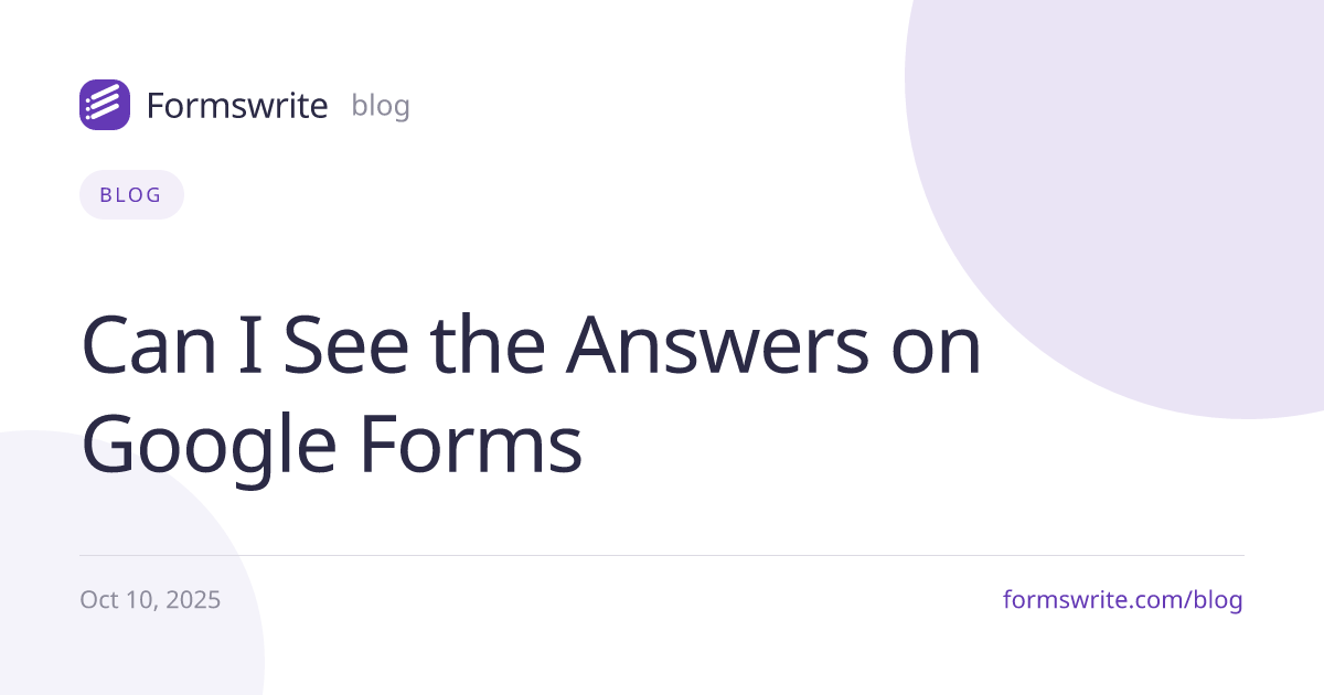 Can I See the Answers on Google Forms