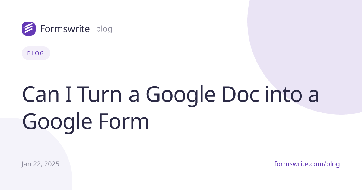 Can I Turn a Google Doc into a Google Form