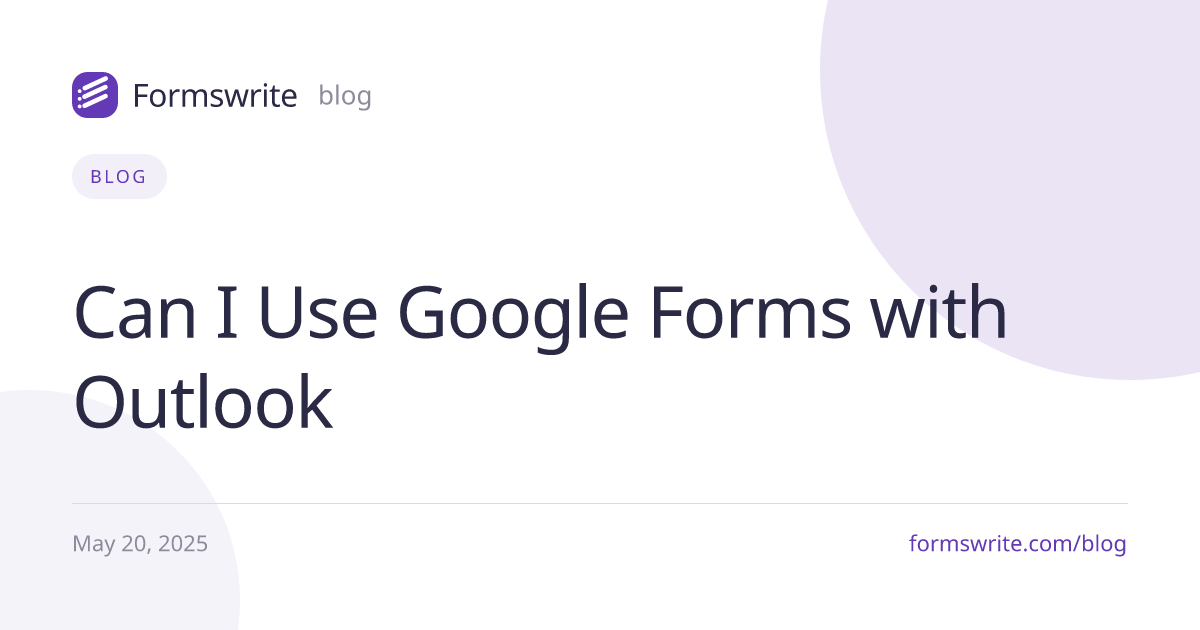 Can I Use Google Forms with Outlook