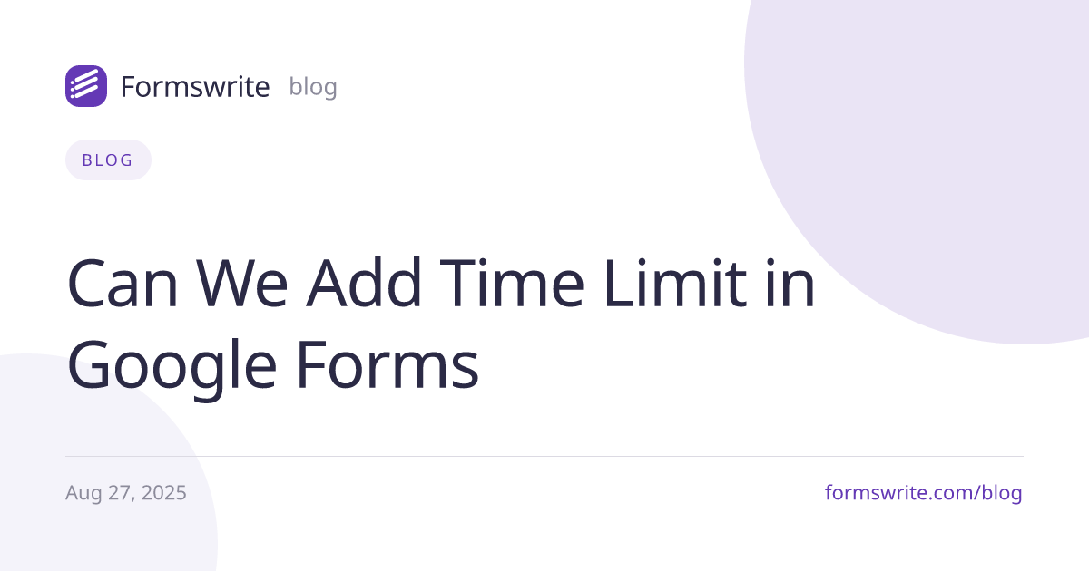Can We Add Time Limit in Google Forms