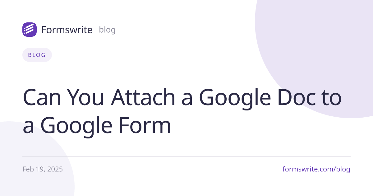 Can You Attach a Google Doc to a Google Form