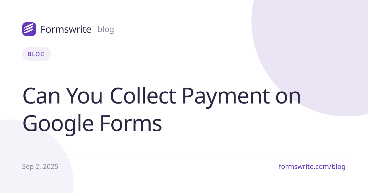 Can You Collect Payment on Google Forms