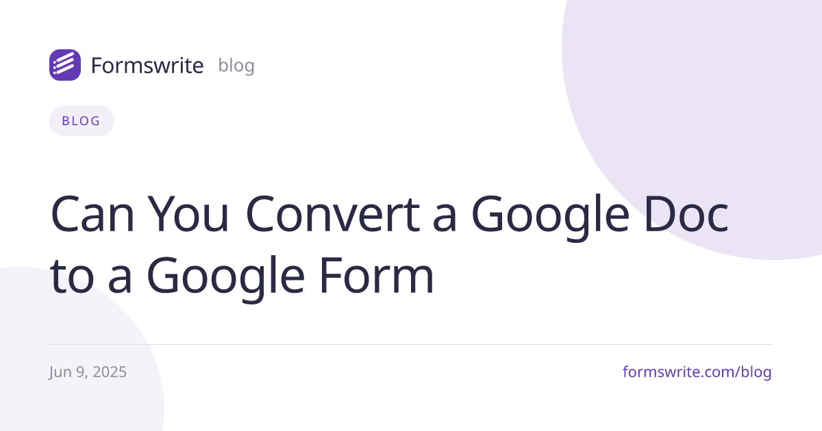 Can You Convert a Google Doc to a Google Form