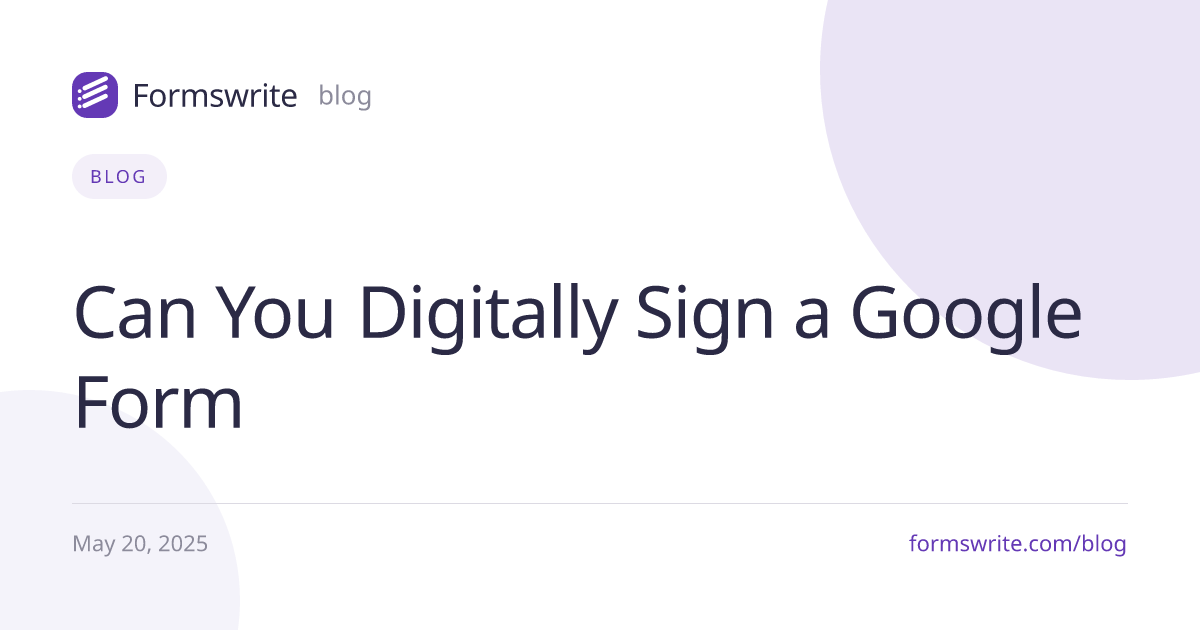 Can You Digitally Sign a Google Form