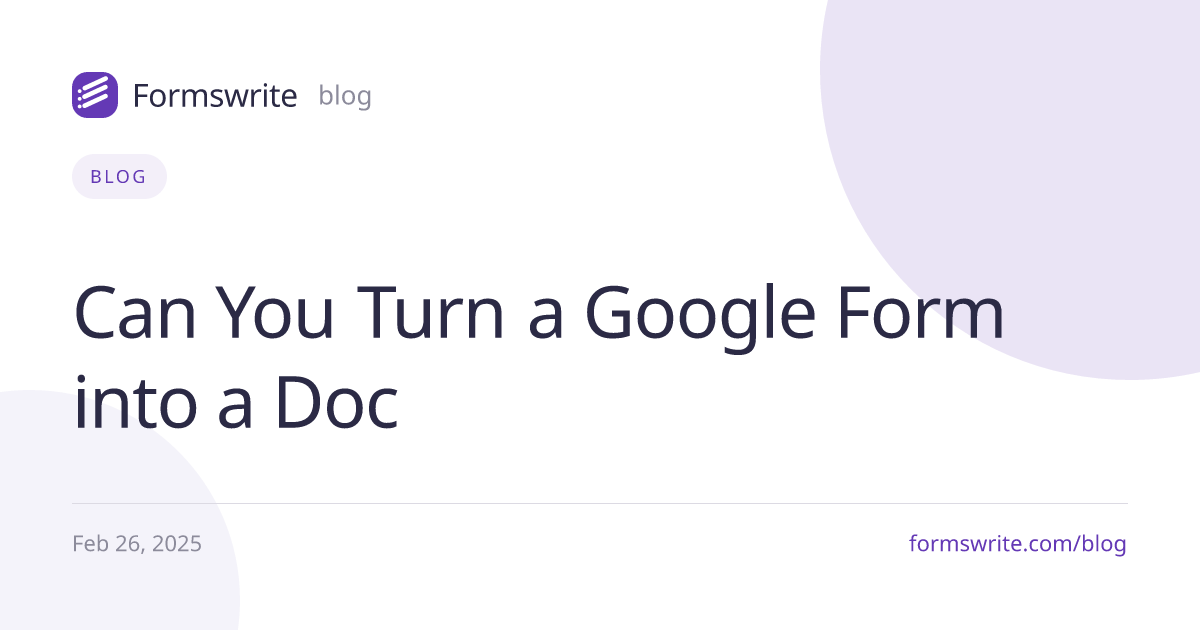 Can You Turn a Google Form into a Doc