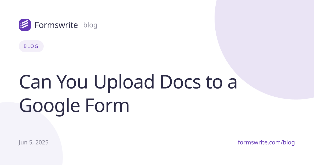 Can You Upload Docs to a Google Form