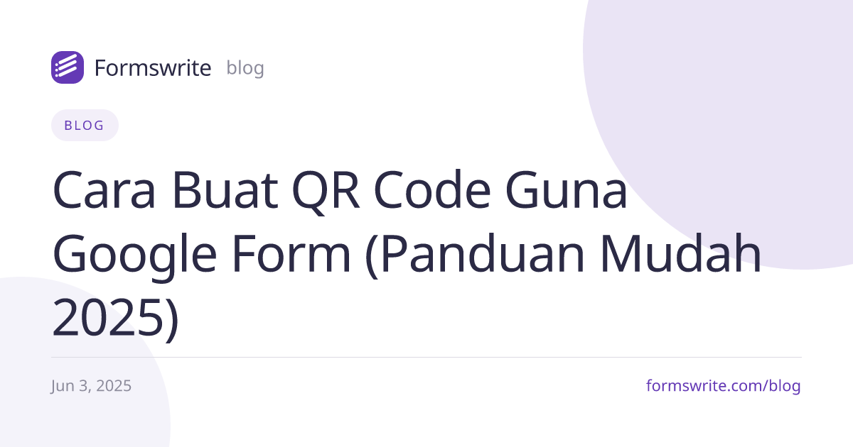 Cara Buat QR Code Guna Google Form (Panduan Mudah 2025)