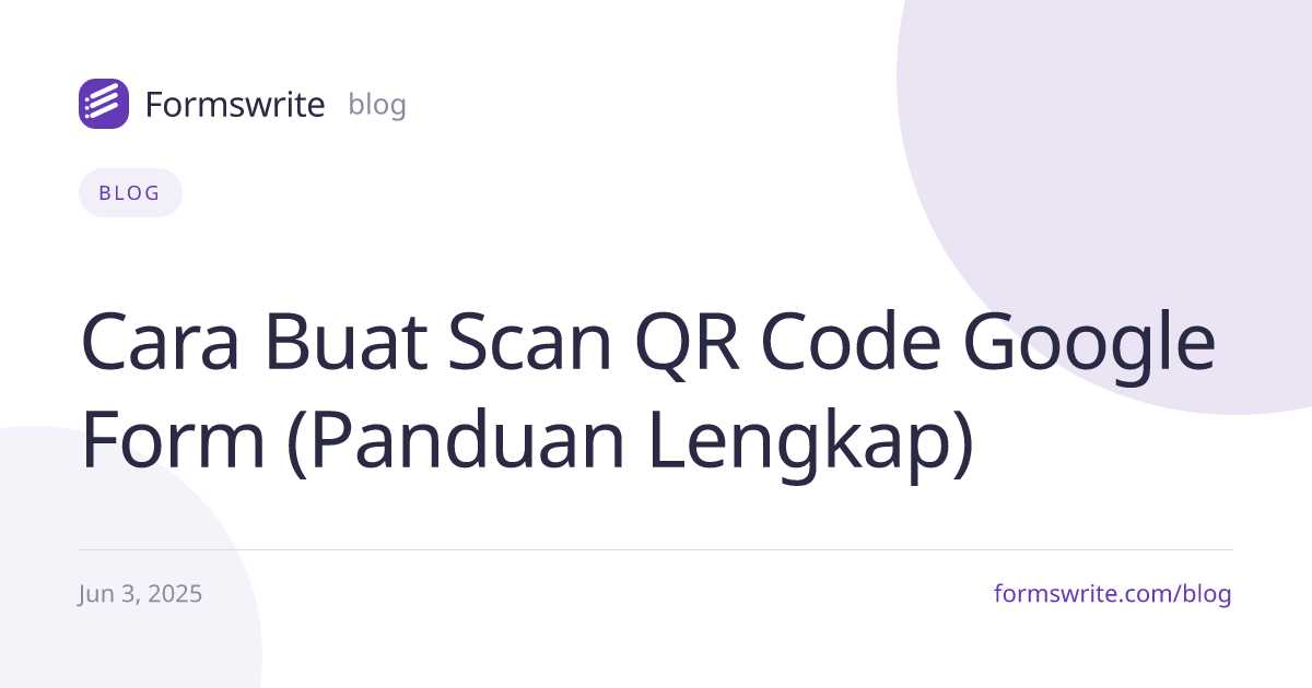 Cara Buat Scan QR Code Google Form (Panduan Lengkap)