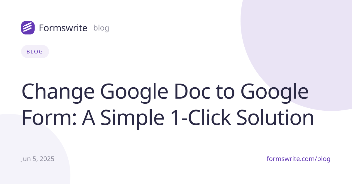 Change Google Doc to Google Form: A Simple 1-Click Solution