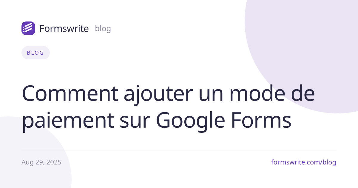 Comment ajouter un mode de paiement sur Google Forms