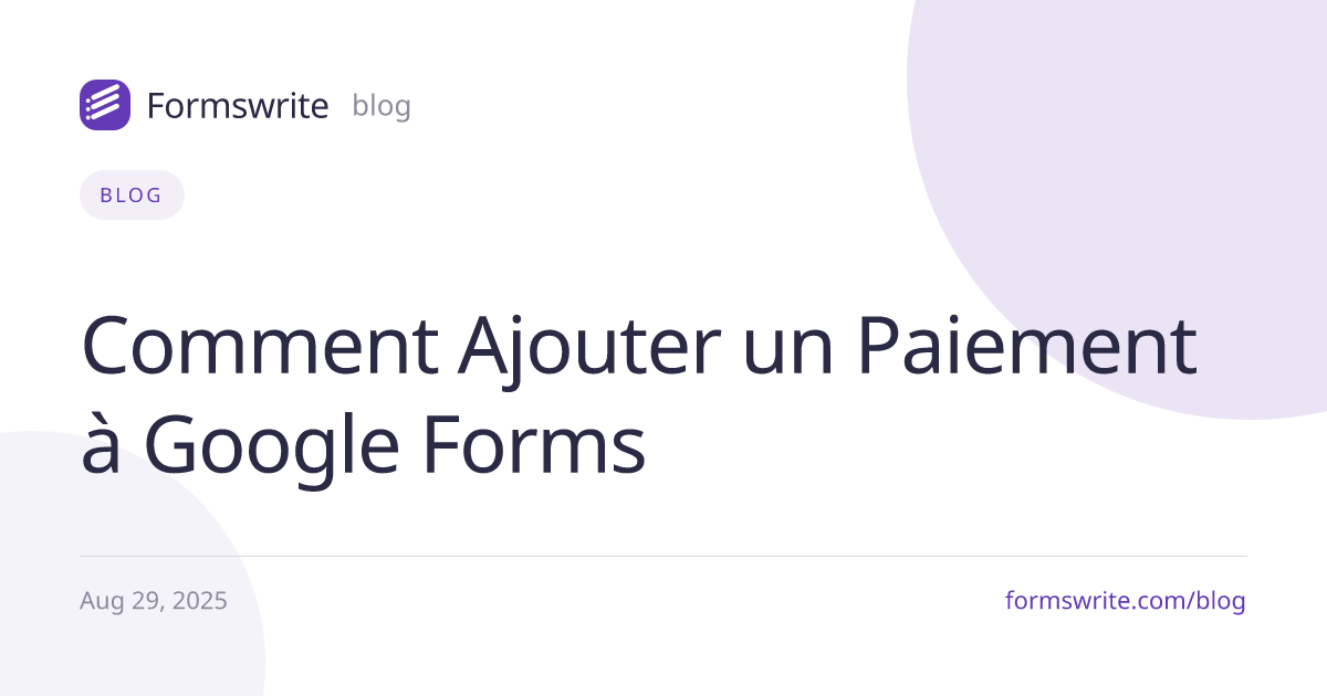 Comment Ajouter un Paiement à Google Forms