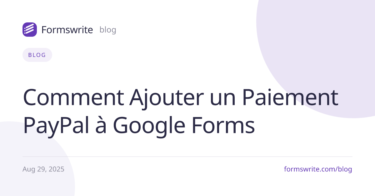 Comment Ajouter un Paiement PayPal à Google Forms