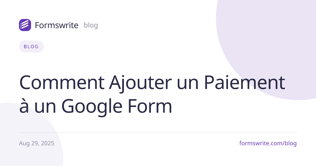 Comment Ajouter un Paiement à un Google Form