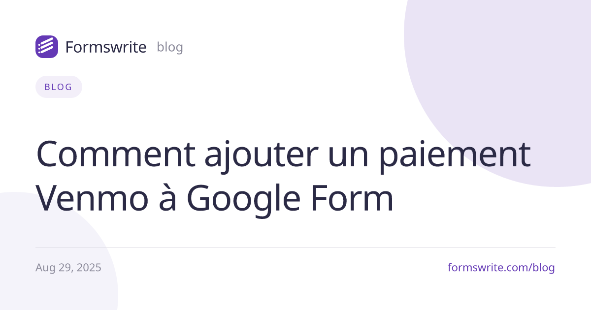 Comment ajouter un paiement Venmo à Google Form