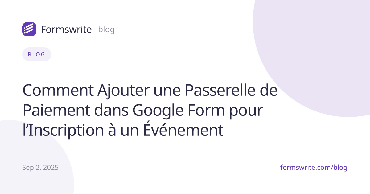 Comment Ajouter une Passerelle de Paiement dans Google Form pour l’Inscription à un Événement