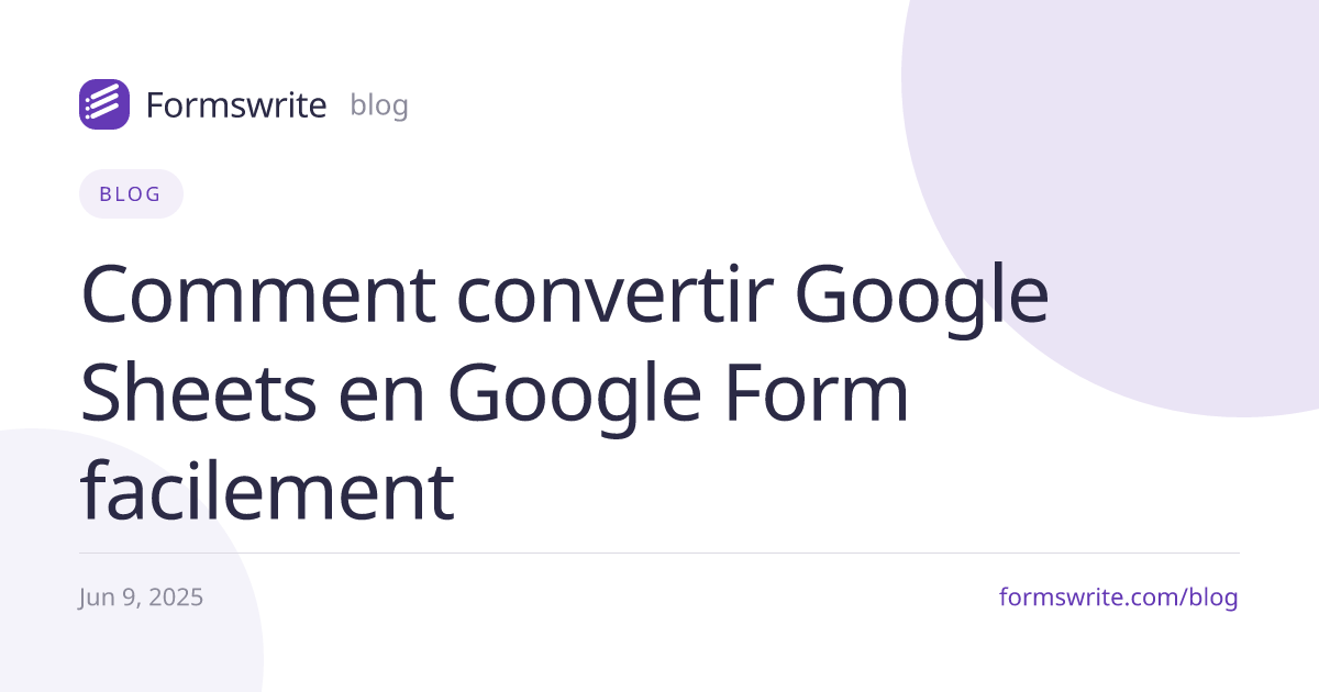 Comment convertir Google Sheets en Google Form facilement