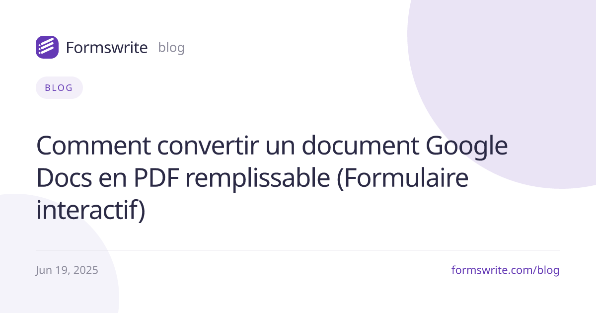 Comment convertir un document Google Docs en PDF remplissable (Formulaire interactif)