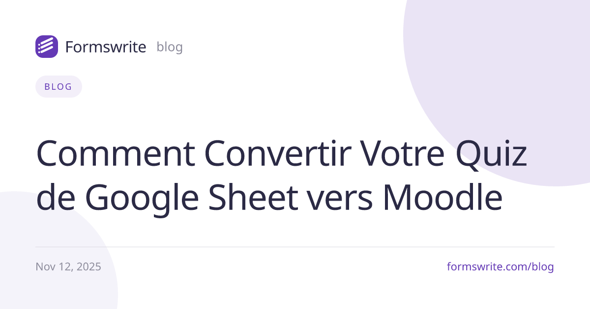 Comment Convertir Votre Quiz de Google Sheet vers Moodle