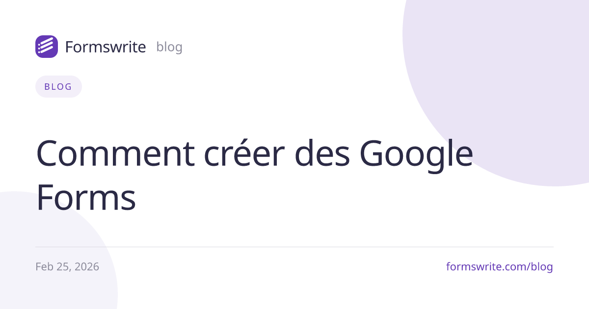 Comment créer des Google Forms