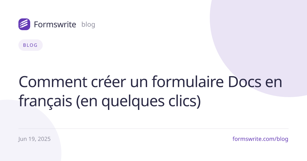Comment créer un formulaire Docs en français (en quelques clics)