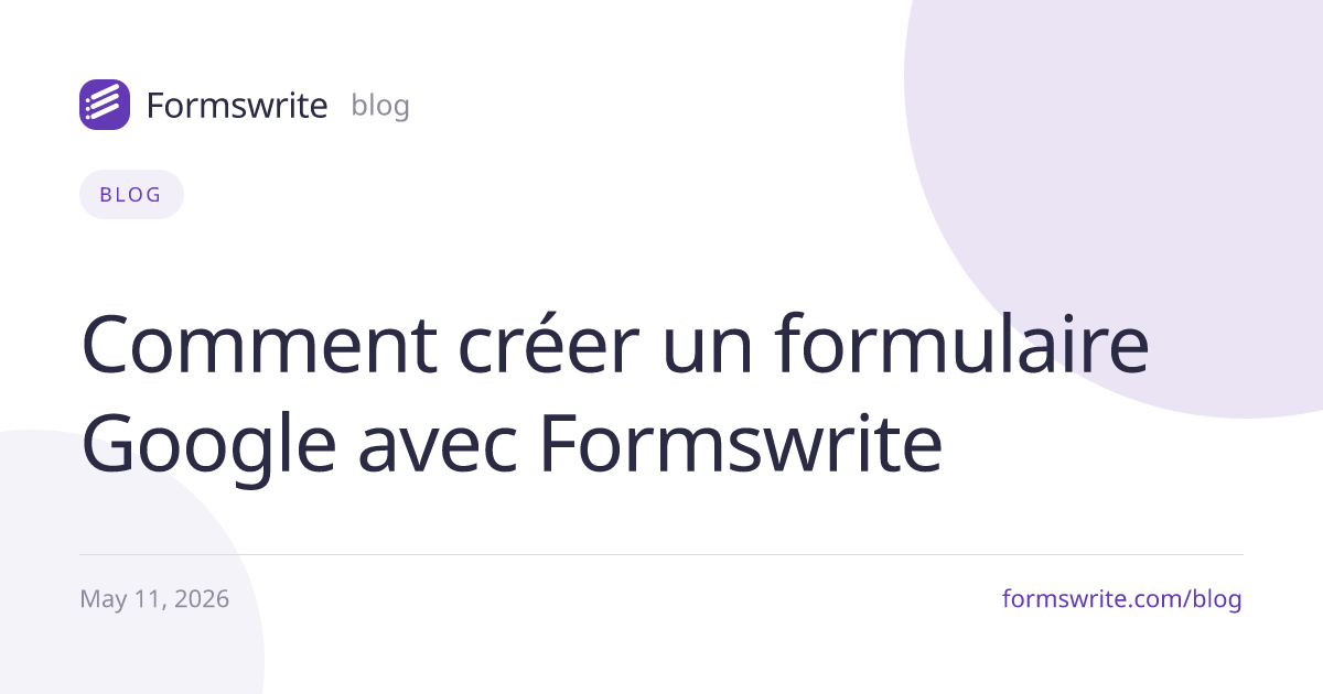 Comment créer un formulaire Google avec Formswrite