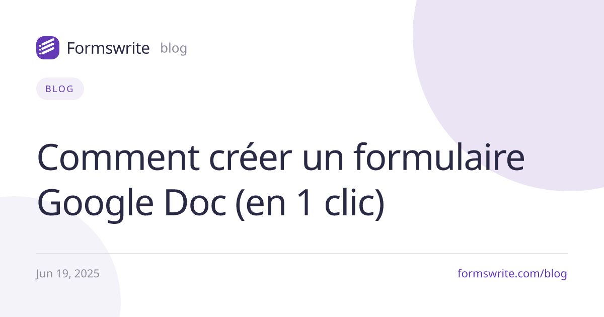 Comment créer un formulaire Google Doc (en 1 clic)