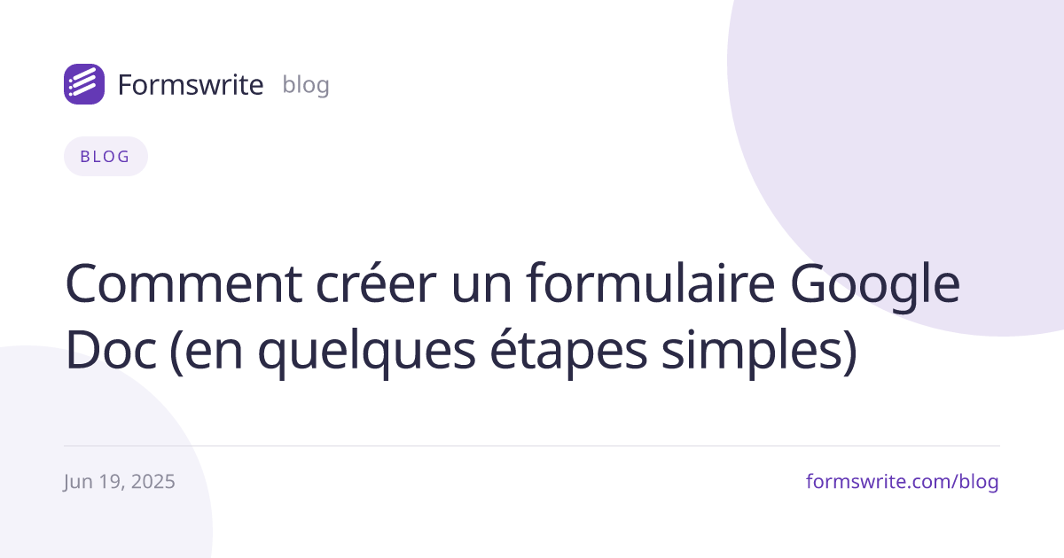 Comment créer un formulaire Google Doc (en quelques étapes simples)